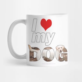 I love (heart) my dog - labrador retriever oil painting wordart Mug